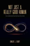 Not Just a Really Good Human cover