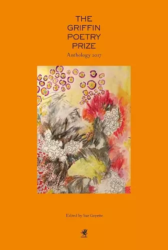 The Griffin Poetry Prize 2017 Anthology cover