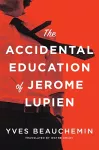 The Accidental Education of Jerome Lupien cover