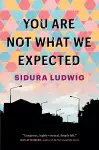 You Are Not What We Expected cover