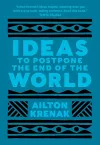 Ideas to Postpone the End of the World cover