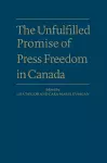 The Unfulfilled Promise of Press Freedom in Canada cover