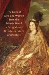 The Lives of Girls and Women from the Islamic World in Early Modern British Literature and Culture cover