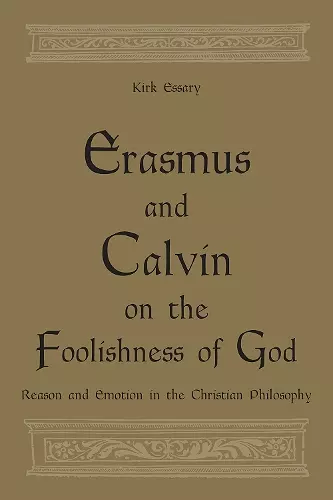 Erasmus and Calvin on the Foolishness of God cover