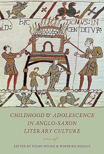 Childhood & Adolescence in Anglo-Saxon Literary Culture cover