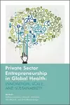 Private Sector Entrepreneurship in Global Health cover