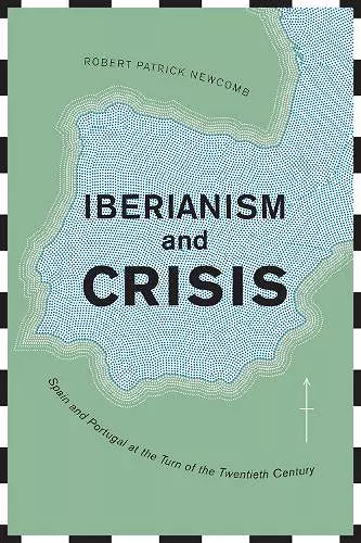 Iberianism and Crisis cover