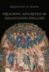 Preaching Apocrypha in Anglo-Saxon England cover