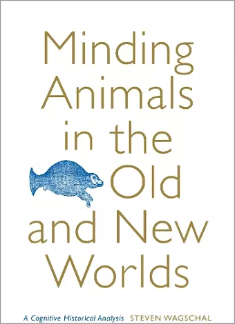 Minding Animals in the Old and New Worlds cover