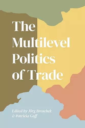 The Multilevel Politics of Trade cover