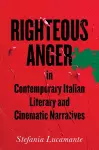 Righteous Anger in Contemporary Italian Literary and Cinematic Narratives cover