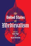 The United States of Medievalism cover