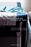 The Technoscientific Witness of Rape cover