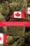 Strengthening the Canadian Armed Forces through Diversity and Inclusion cover