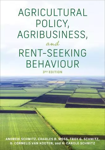 Agricultural Policy, Agribusiness, and Rent-Seeking Behaviour, Third Edition cover