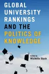 Global University Rankings and the Politics of Knowledge cover