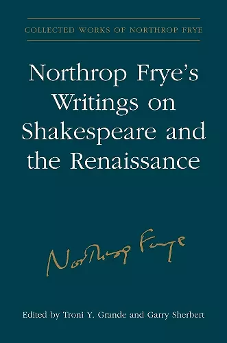 Northrop Frye's Writings on Shakespeare and the Renaissance cover