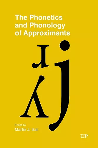 The Phonetics and Phonology of Approximants cover