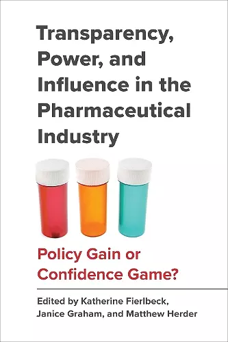 Transparency, Power, and Influence in the Pharmaceutical Industry cover