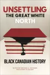 Unsettling the Great White North cover