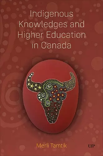 Indigenous Knowledges and Higher Education in Canada cover