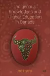 Indigenous Knowledges and Higher Education in Canada cover