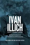 Ivan Illich Fifty Years Later cover