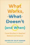 What Works, What Doesn't (and When) cover