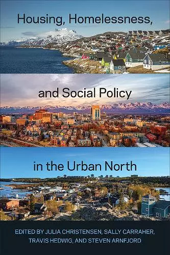 Housing, Homelessness, and Social Policy in the Urban North cover