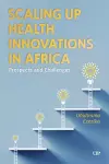 Scaling Up Health Innovations in Africa cover