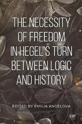 The Necessity of Freedom in Hegel's Turn Between Logic and History cover
