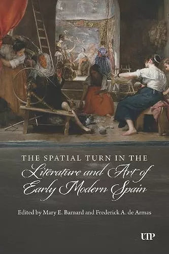 The Spatial Turn in the Literature and Art of Early Modern Spain cover