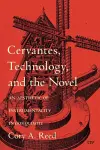 Cervantes, Technology, and the Novel cover
