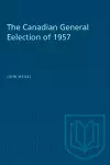 The Canadian General Eelection of 1957 cover