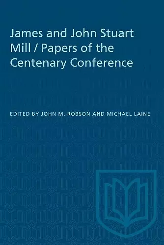 James and John Stuart Mill / Papers of the Centenary Conference cover