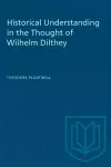 Historical Understanding in the Thought of Wilhelm Dilthey cover