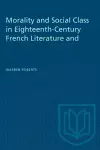 Morality and Social Class in Eighteenth-Century French Literature and Painting cover