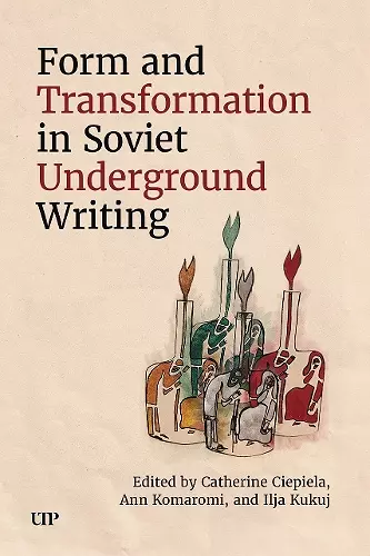 Form and Transformation in Soviet Underground Writing cover