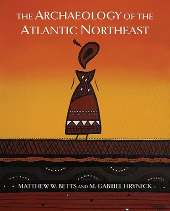 The Archaeology of the Atlantic Northeast cover