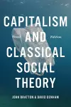 Capitalism and Classical Social Theory, Third Edition cover