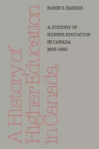 A History of Higher Education in Canada 1663-1960 cover