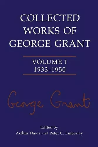 Collected Works of George Grant cover