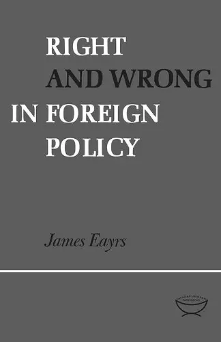 Right and Wrong in Foreign Policy cover