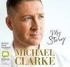Michael Clarke: My Story cover