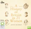 A History of Britain in 21 Women cover