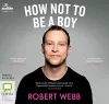 How Not To Be a Boy cover