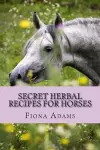 Secret Herbal Recipes for Horses cover