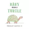 Baby Needs a Turtle cover