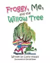 Froggy, Me, and the Willow Tree cover
