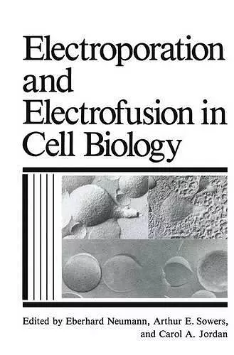 Electroporation and Electrofusion in Cell Biology cover